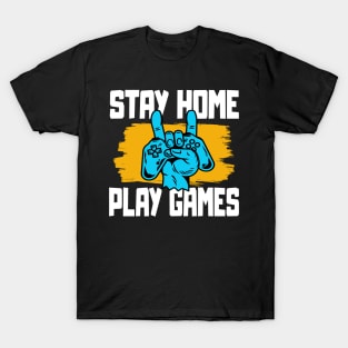 Stay Home play Games Video Games T-Shirt